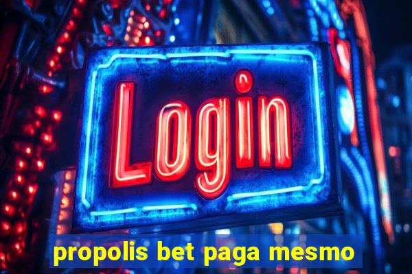 propolis bet paga mesmo